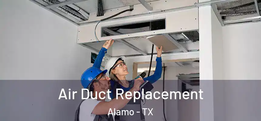  Air Duct Replacement Alamo - TX