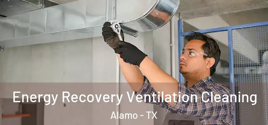  Energy Recovery Ventilation Cleaning Alamo - TX