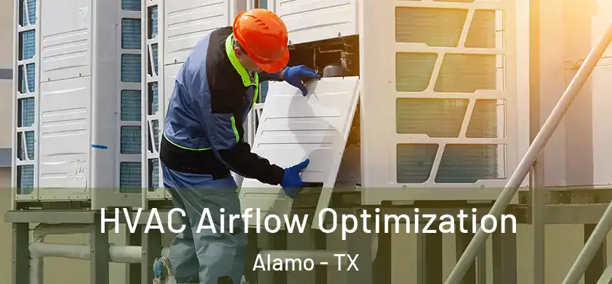  HVAC Airflow Optimization Alamo - TX
