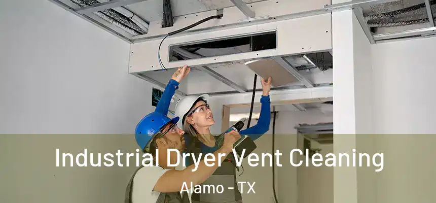  Industrial Dryer Vent Cleaning Alamo - TX
