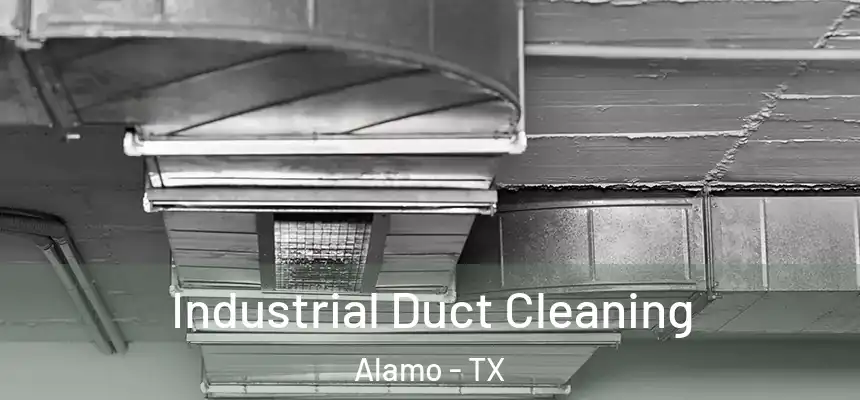  Industrial Duct Cleaning Alamo - TX