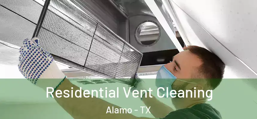  Residential Vent Cleaning Alamo - TX